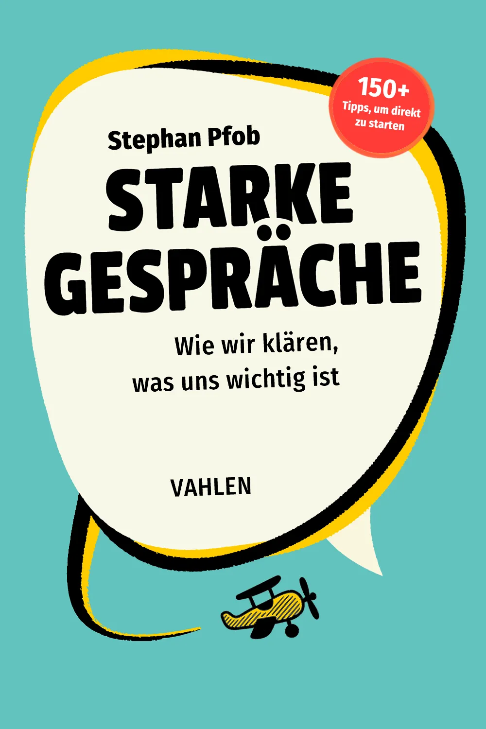 Starke Gespräche - Wie wir klären, was uns wichtig ist. Buch von Stephan Pfob
