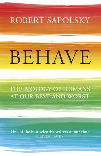 Robert Sapolsky: Behave