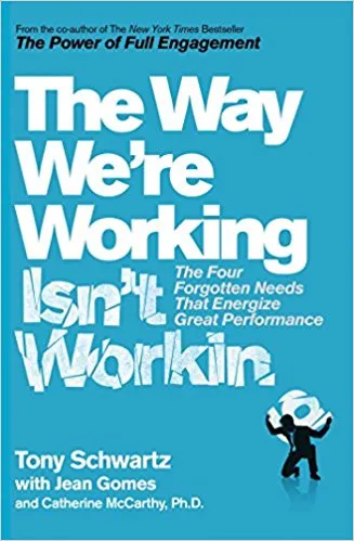 Tony Schwartz: The Way We’re Working isn’t Working